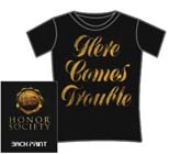 Honor Society Tshirt - Here Comes Trouble