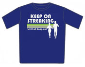 Keep On Streaking T-shirt
