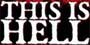 This Is Hell Tshirts