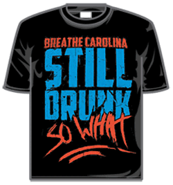 Breathe Carolina Tshirt - Still Drunk