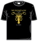 Game Of Thrones Tshirt - We Do Not Sow