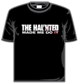 Haunted Tshirt - Made Me Do It
