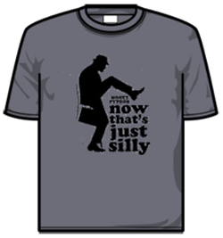 Monty Python Tshirt - Now Thats Silly