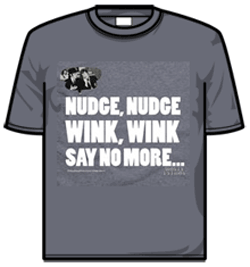 Monty Python Tshirt - Nudge Nudge