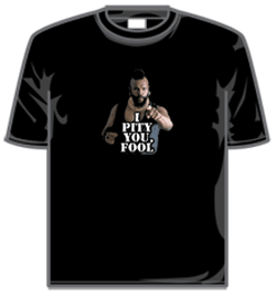Mr T Tshirt - I Pity You